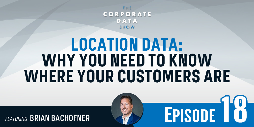 Location Data: Why You Need to Know Where Your Customers Are