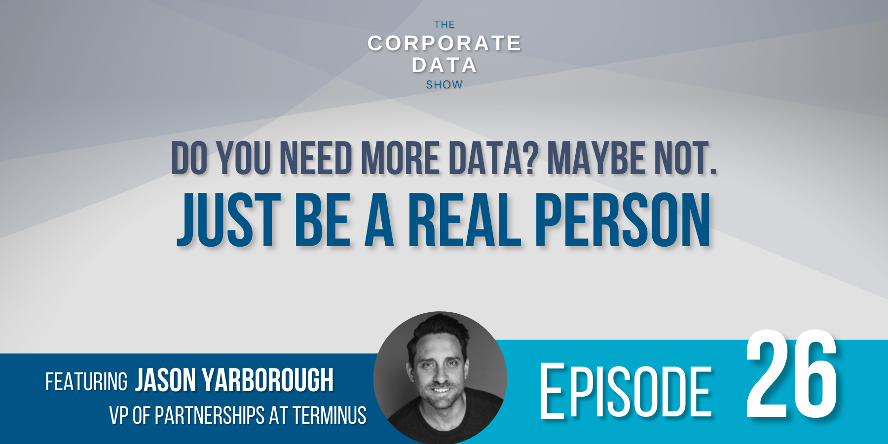 Do you need more data? With Jason Yarborough