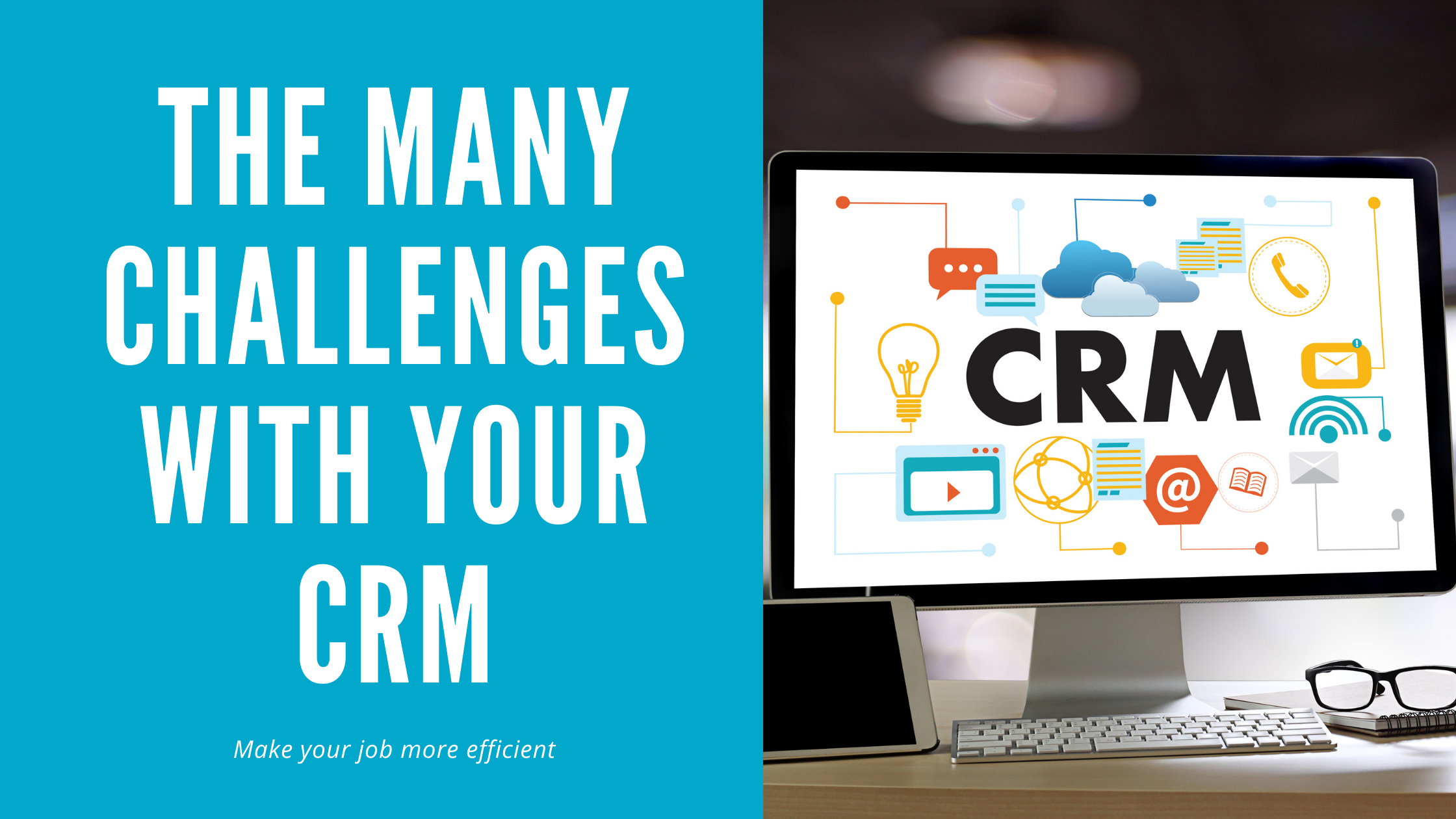 The Many Challenges with your CRM